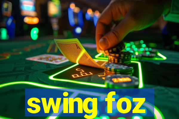 swing foz